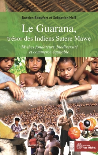 Livre "Le Guaranà, Trésor des Indiens Sateré Mawé"